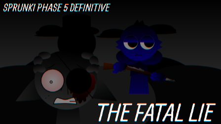 Cover for Sprunki Phase 5 Definitive: The Fatal Lie